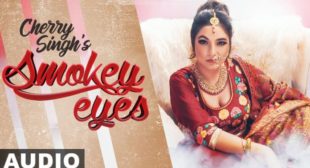 SMOKEY EYE LYRICS – Cherry Singh – Songlyricsraja.com