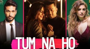 Tum Na Ho – Arjun Kanungo