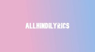 Hindi Songs Lyrics with Bollywood Movies List – 2020 | AllHindiLyrics.com