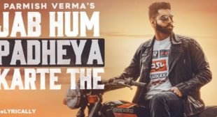 Jab Hum Padheya Karte The Song Lyrics by Parmish Verma