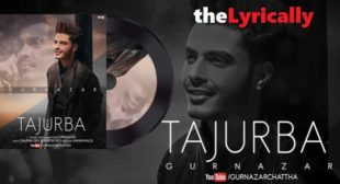 Tajurba Song Lyrics by Gurnazar