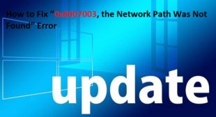 How to Fix â0x8007003, the Network Path Was Not Foundâ Error