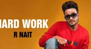 Hard Work Lyrics – R Nait