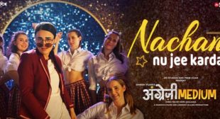 Nachan Nu Jee Karda Lyrics – Angrezi Medium