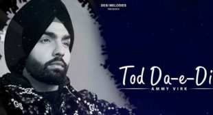 TOD DA E DIL LYRICS – AMMY VIRK | NewLyricsMedia.com