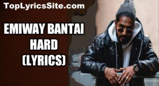 Hard Lyrics – Emiway Bantai – TopLyricsSite.com