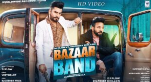 Bazaar Band lyrics- DJ Flow | DilPreet Dhillon