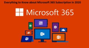 Everything to Know about Microsoft 365 Subscription in 2020