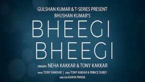 Bheegi Bheegi Lyrics By Neha Kakkar