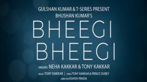 Bheegi Bheegi – Tony Kakkar