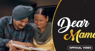 Dear Mama Lyrics – Sidhu Moose Wala