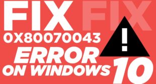 How to Fix 0x80070043 Error on Windows?