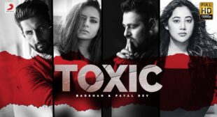 Toxic lyrics – Badshah | Payal Dev