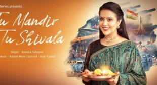 Tu Mandir Tu Shivala – Amruta Fadnavis