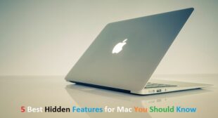 5 Best Hidden Features for Mac You Should Know