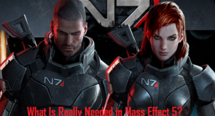 What Is Really Needed in Mass Effect 5?