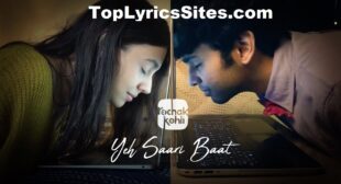Yeh Saari Baat Lyrics – Rochak Kohli – TopLyricsSite.com