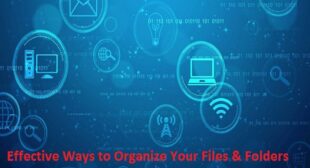 Effective Ways to Organize Your Files & Folders