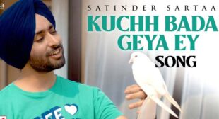 Kuchh Badal Geya Ey Lyrics – Satinder Sartaaj