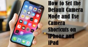 How to Set the Default Camera Mode and Use Camera Shortcuts on iPhone and iPad