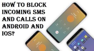 How to Block Incoming SMS and Calls on Android and iOS?