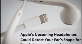 Appleâs Upcoming Headphones Could Detect Your Earâs Shape for Touch Gesture Control