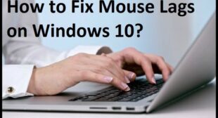 How to Fix Mouse Lags on Windows 10?