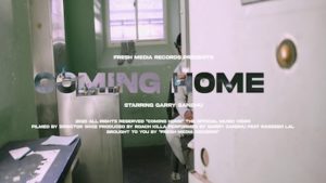 COMING HOME – Garry Sandhu