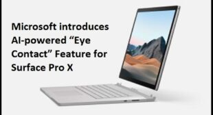 Microsoft introduces AI-powered âEye Contactâ Feature for Surface Pro X