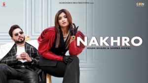NAKHRO SONG – Khan Bhaini