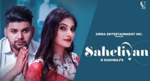 Saheliyan – R Sukhraj Lyrics