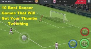10 Best Soccer Games That Will Get Your Thumbs Twitching!