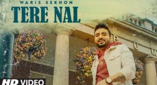 Waris Sekhon – Tere Nal Lyrics