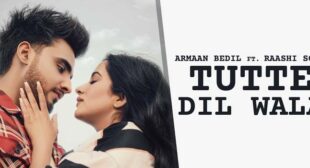 Tutte Dil Wala Lyrics – Armaan Bedil