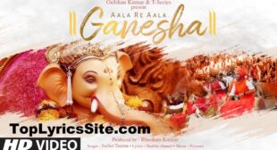 Aala Re Aala Ganesha Lyrics – Sachet Tandon – TopLyricsSite.com