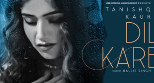Dil Kare Lyrics – Tanishq Kaur
