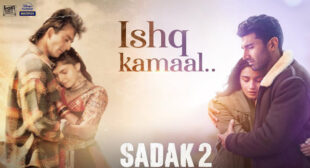 Ishq Kamaal – Sadak 2