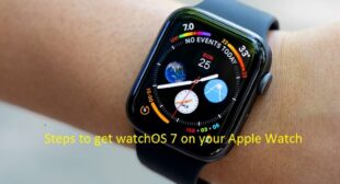 Steps to get watchOS 7 on your Apple Watch