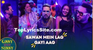 Sawan Mein Lag Gayi Aag Lyrics – Ginny Weds Sunny – TopLyricsSite.com
