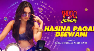 Hasina Pagal Deewani Lyrics – Indoo Ki Jawani