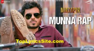 Munna Rap Lyrics – Mirzapur | Anand Bhaskar – TopLyricsSite.com