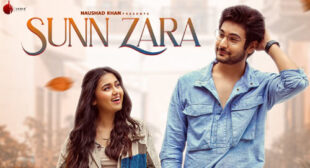 Sunn Zara Lyrics and Video