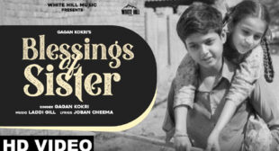 Blessings Of Sister Lyrics – Gagan Kokri