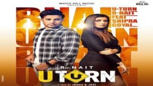 U TURN LYRICS – R Nait