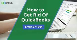 How to Fix QuickBooks Error Code C=1304?
