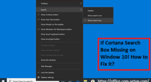 How to Fix If Cortana Search Box Missing on Window 10? MS Office.com/setup