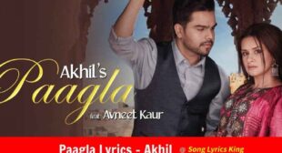 पागला लिरिक्स Paagla Lyrics in Hindi – Akhil
