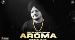 अरोमा लिरिक्स Aroma Lyrics in Hindi – Sidhu Moose Wala