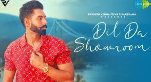 Dil Da Showroom Lyrics – Parmish Verma