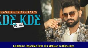 क़द्दे क़द्दे लिरिक्स Kde Kde Lyrics in Hindi – Khasa Aala Chahar